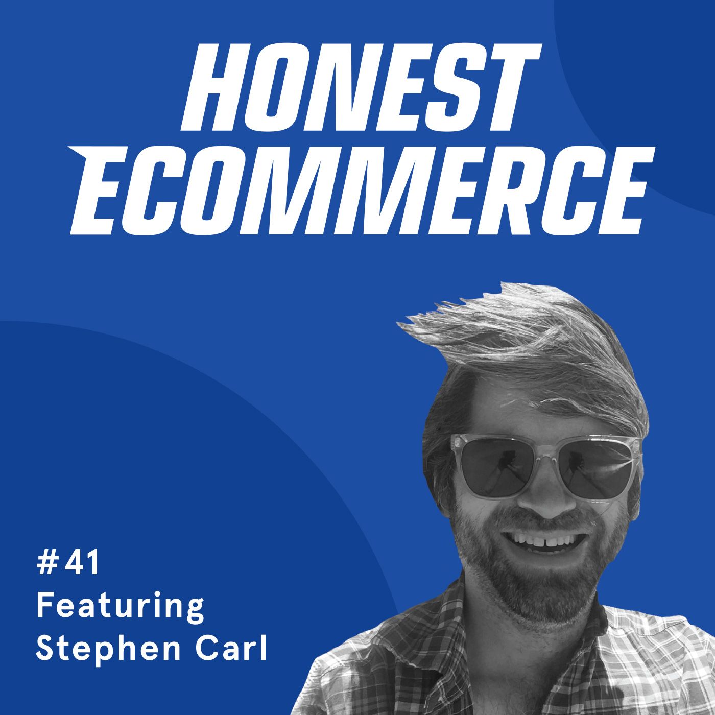 Honest Ecommerce podcast episode - 041 | Mission-driven e-commerce: What it is and how it leads to success | with Stephen Carl