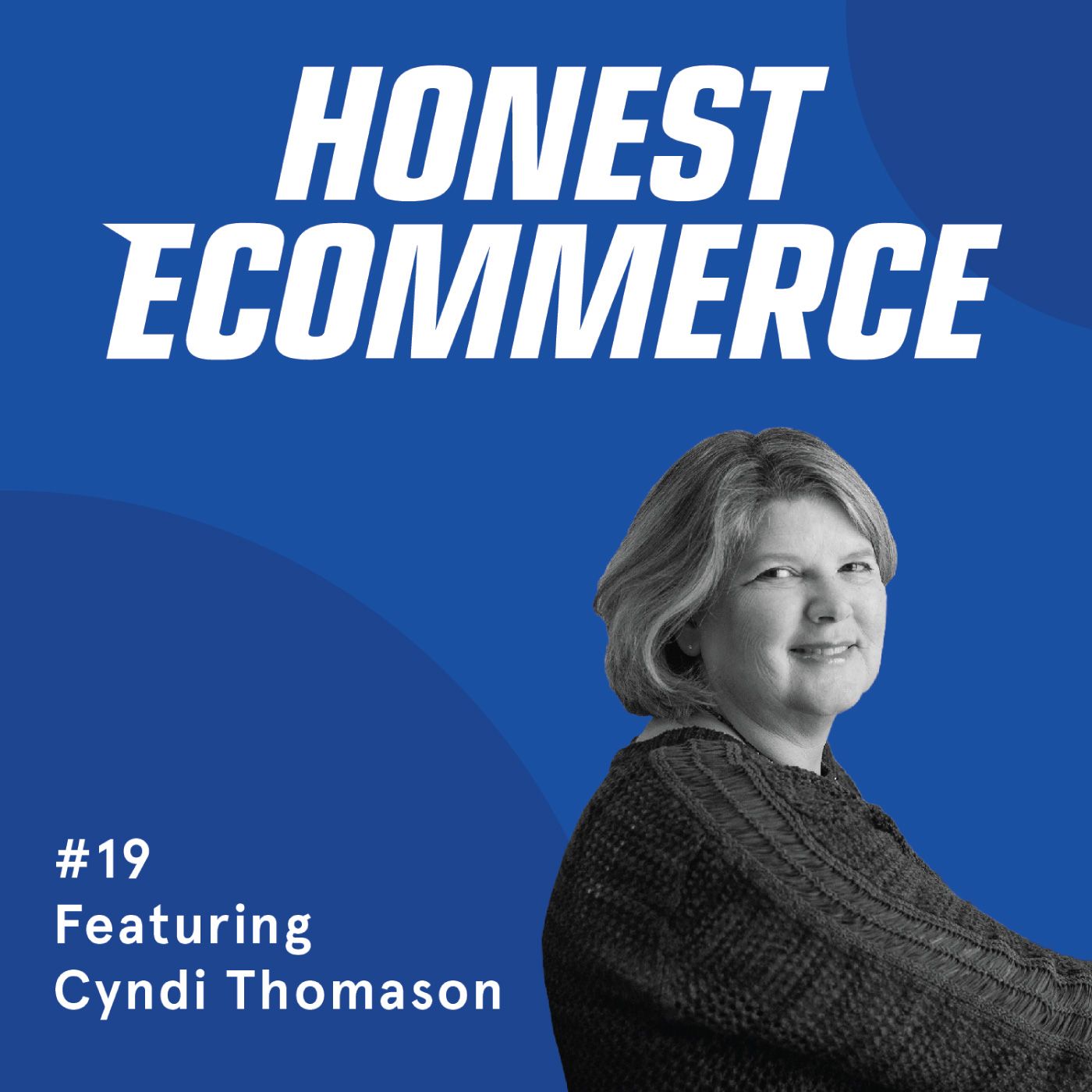 Honest Ecommerce podcast episode - 019 | Using Profit First Principles To Manage Cash Flow | with Cyndi Thomason