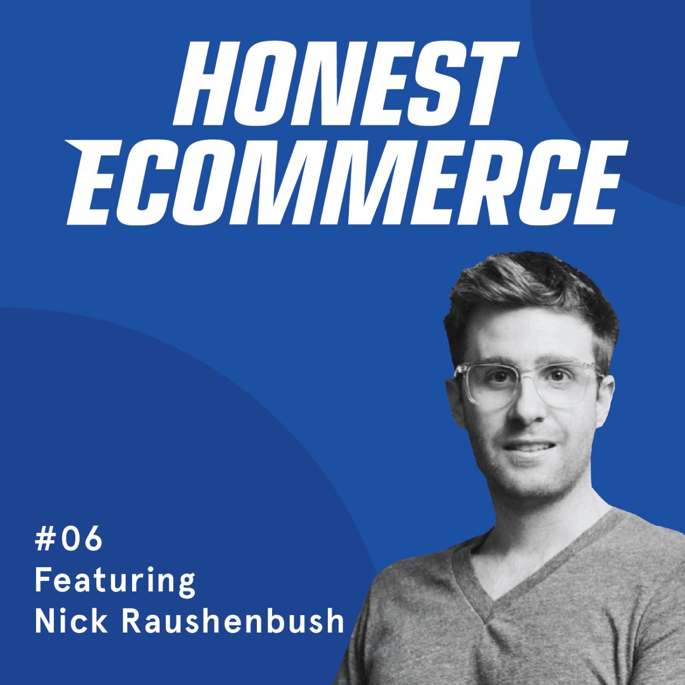 Nick Raushenbush, co-founder of Shogun, on the Honest Ecommerce podcast discussing mobile-first ecommerce design.