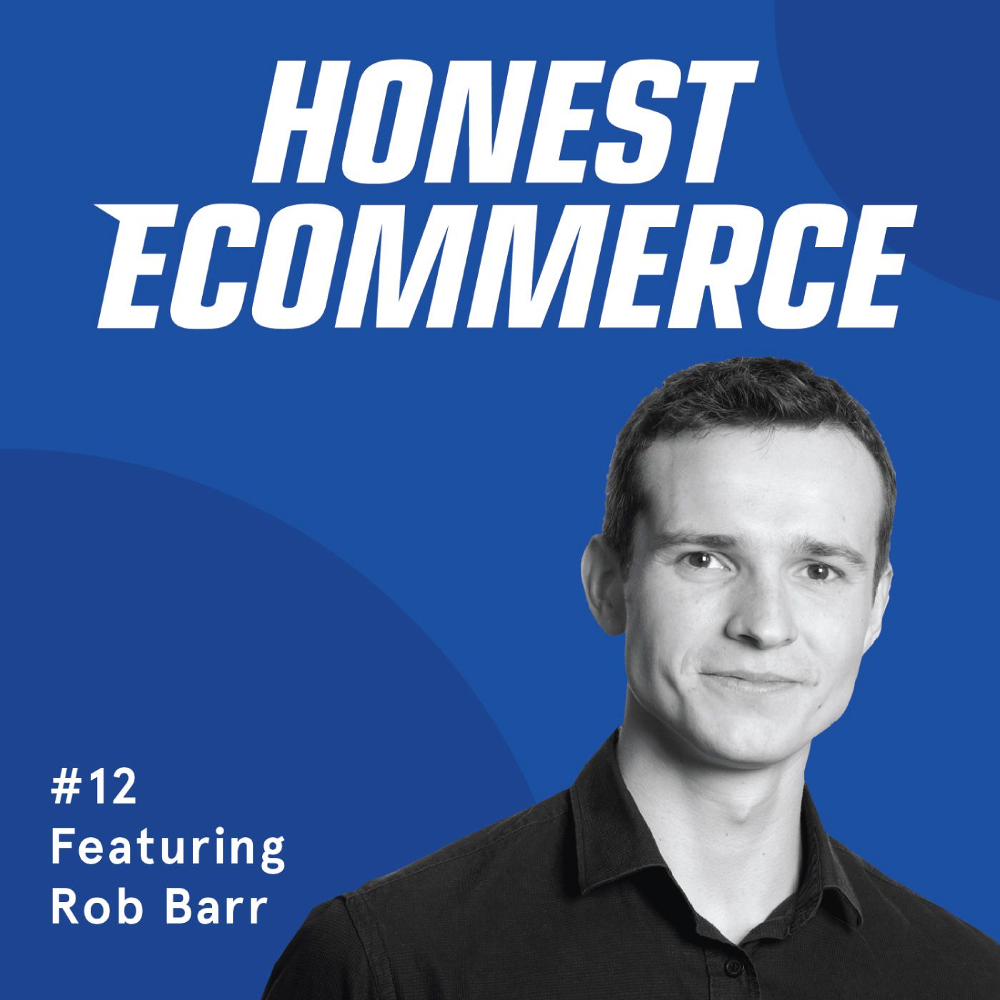 Rob Barr, lead of partnerships and enterprise sales at ReCharge, on the Honest Ecommerce podcast