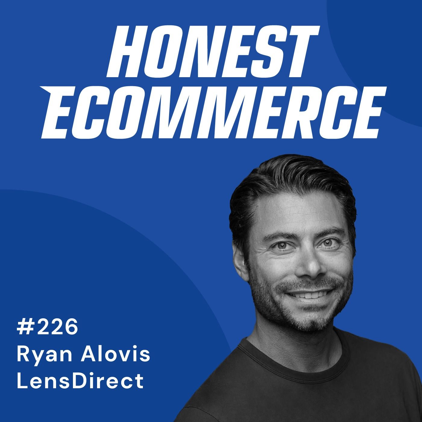 Ryan Alovis, CEO of LensDirect, on the Honest Ecommerce podcast