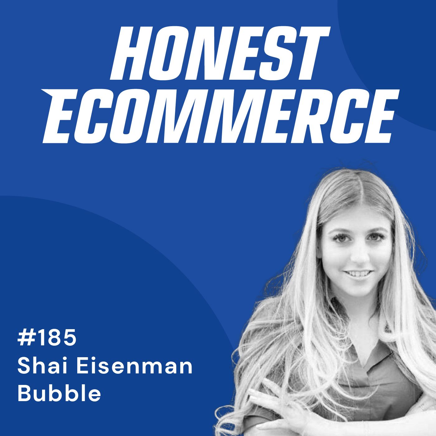 Shai Eisenman, founder and CEO of Bubble Skincare, on the Honest Ecommerce podcast