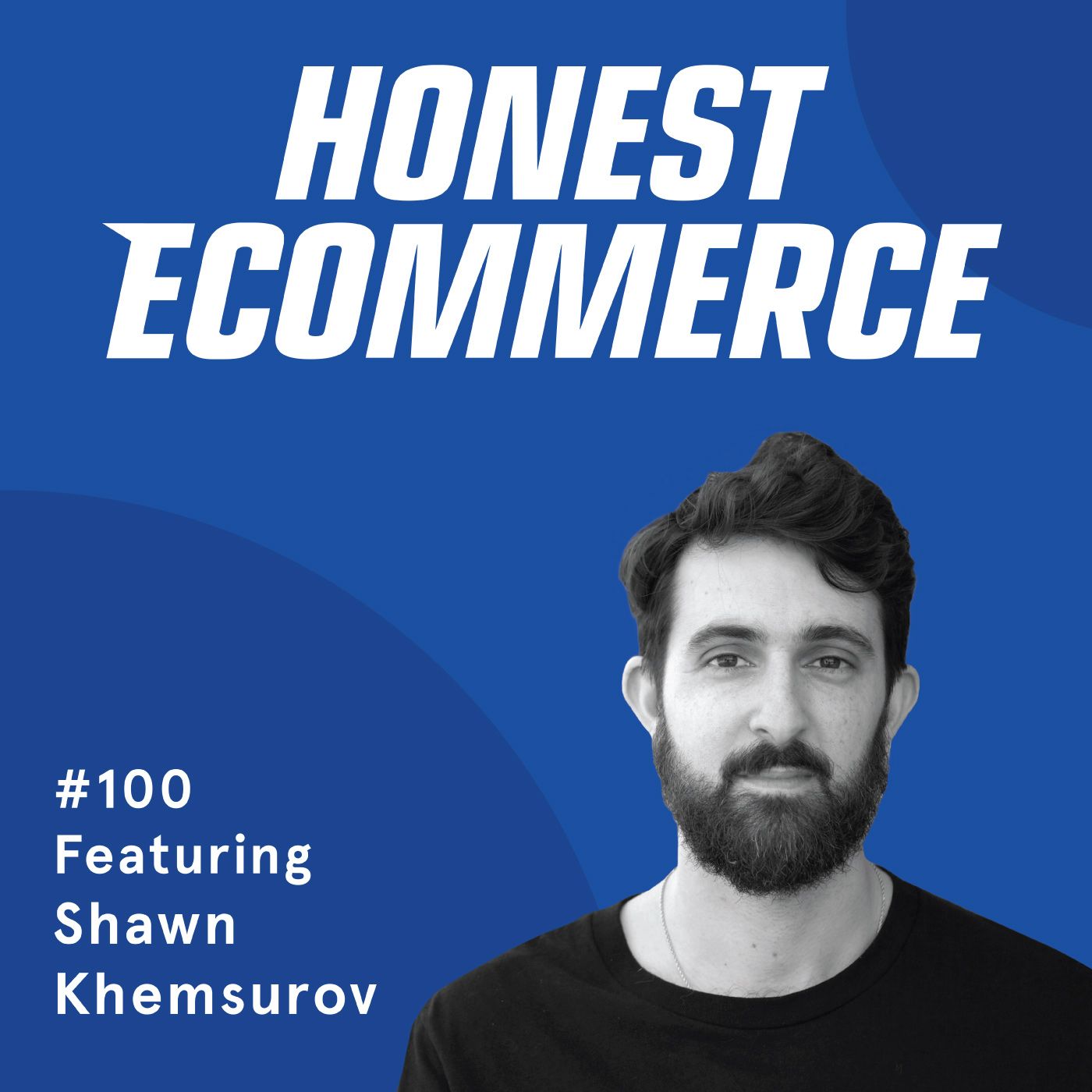 Shawn Khemsurov, co-founder of Electric Eye, on the Honest Ecommerce podcast for episode 100.