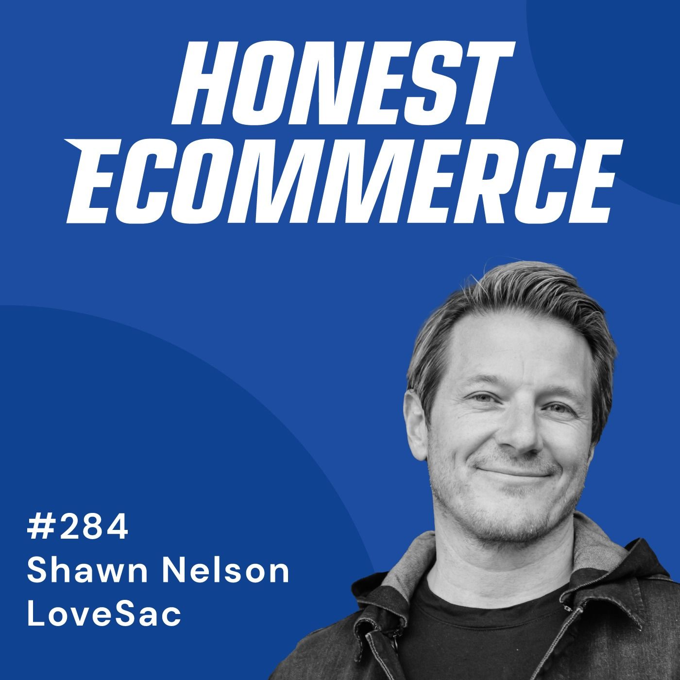 Shawn Nelson, founder and CEO of Lovesac, on the Honest Ecommerce podcast