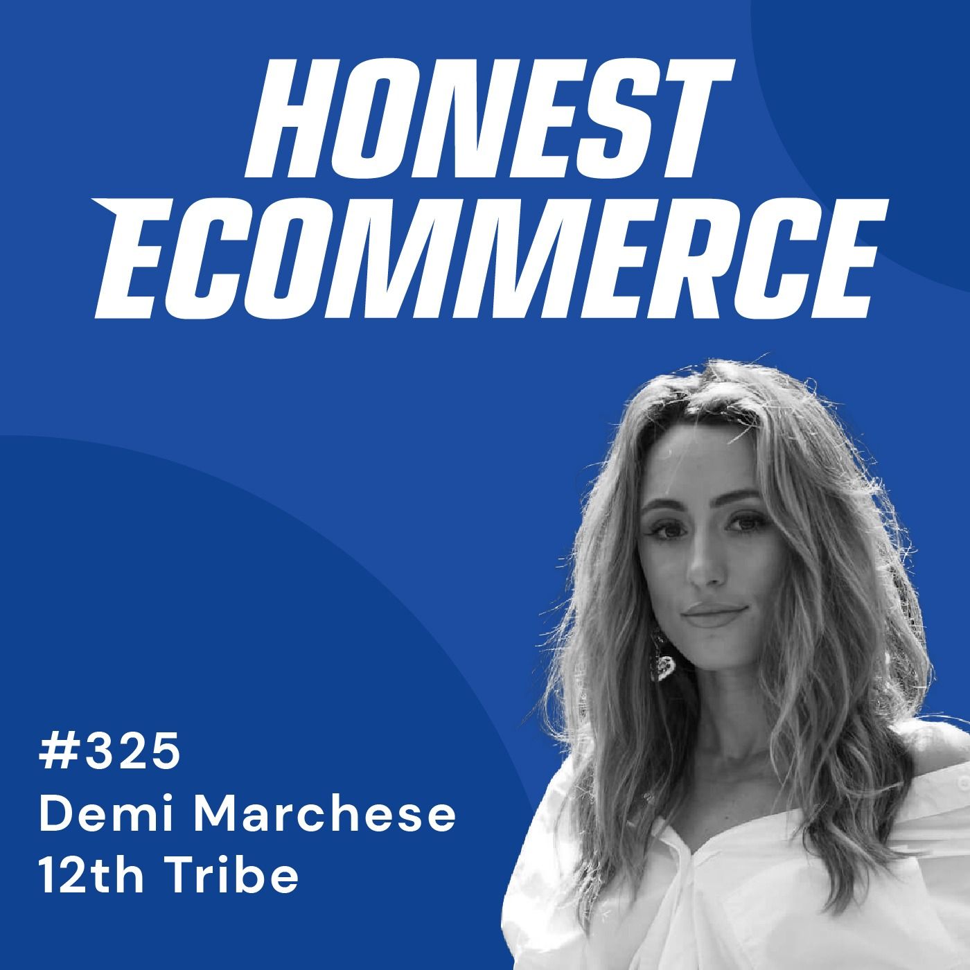 Demi Marchese, CEO and founder of 12th Tribe, on the Honest Ecommerce podcast
