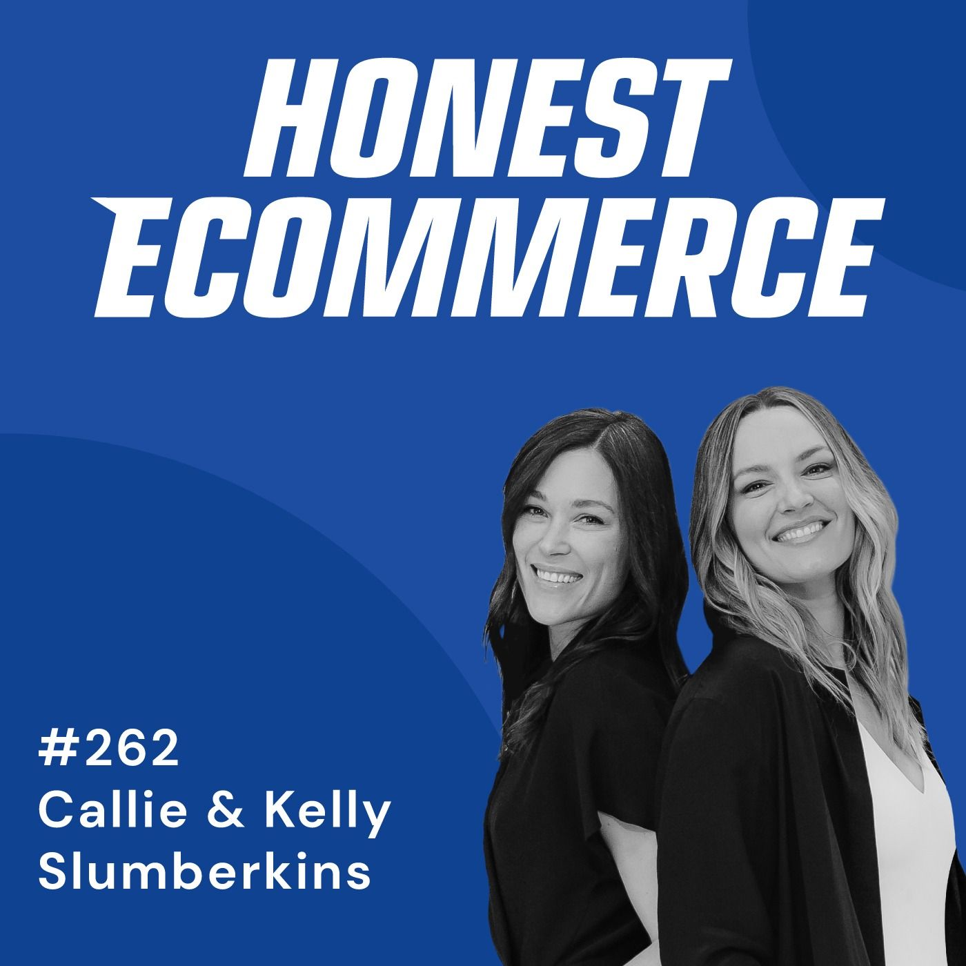 Callie Christensen and Kelly Oriard, co-founders of Slumberkins, on the Honest Ecommerce podcast
