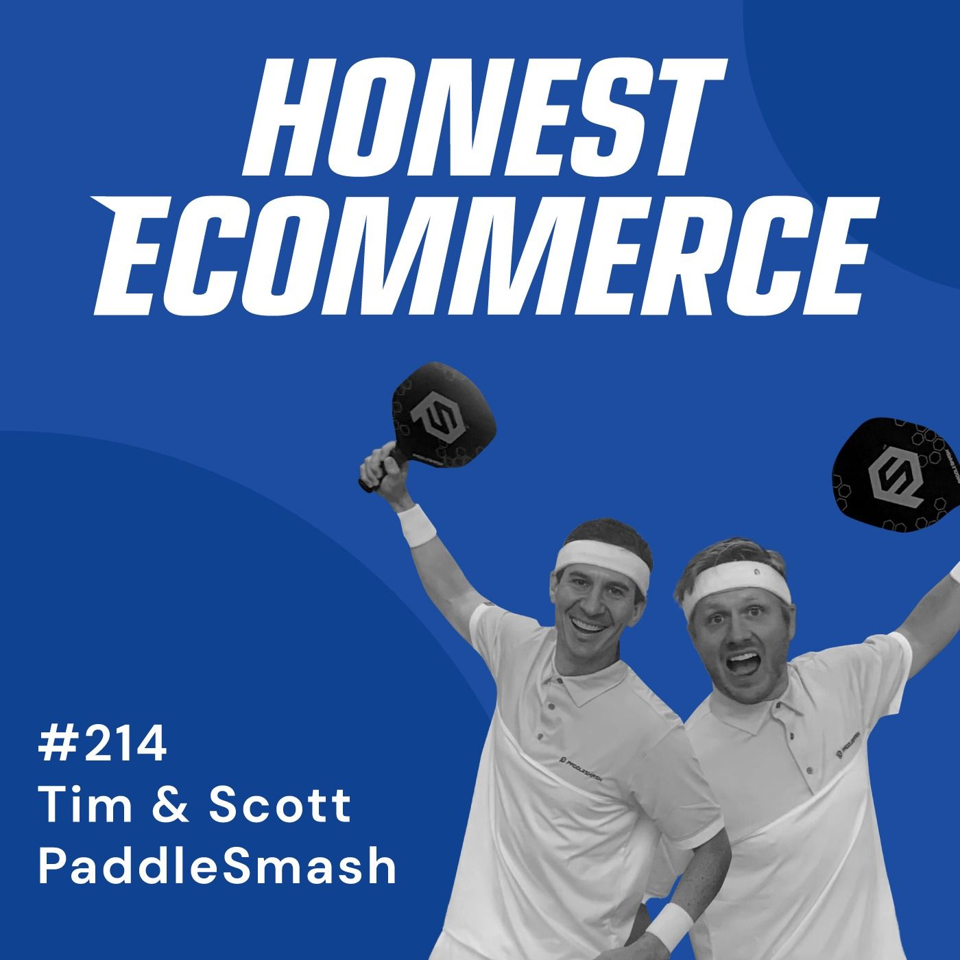 Tim Swindle and Scott Brown, co-founders of PaddleSmash, on the Honest Ecommerce podcast