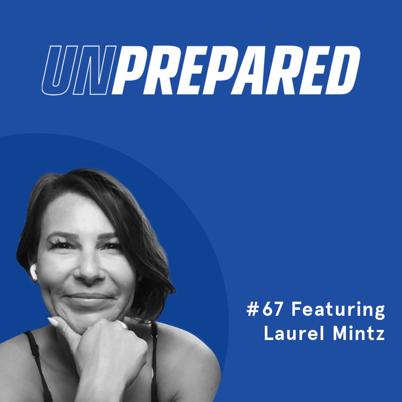 Honest Ecommerce podcast episode - 067 - Unprepared: Marketing In Times Of Uncertainty with Laurel Mintz