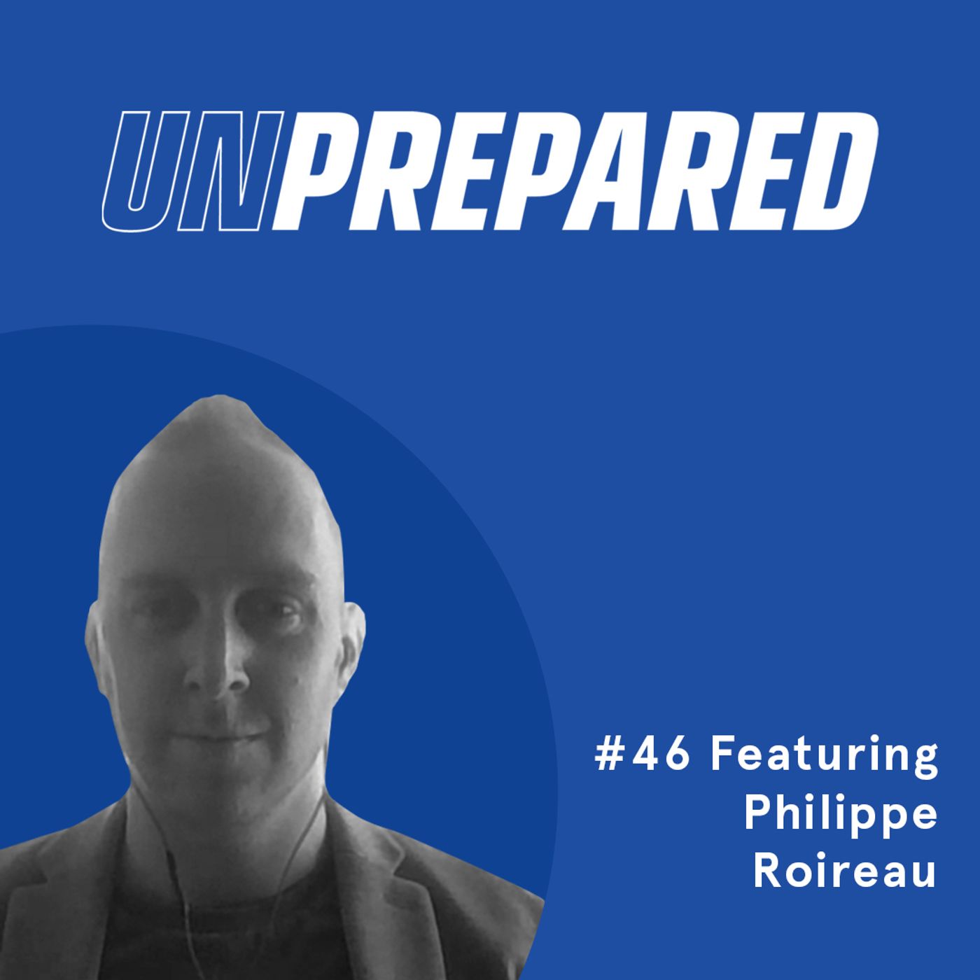 Honest Ecommerce podcast episode - Unprepared Ep 46 - What Ecommerce Merchants Can Expect About Customer Service with Philippe Roireau