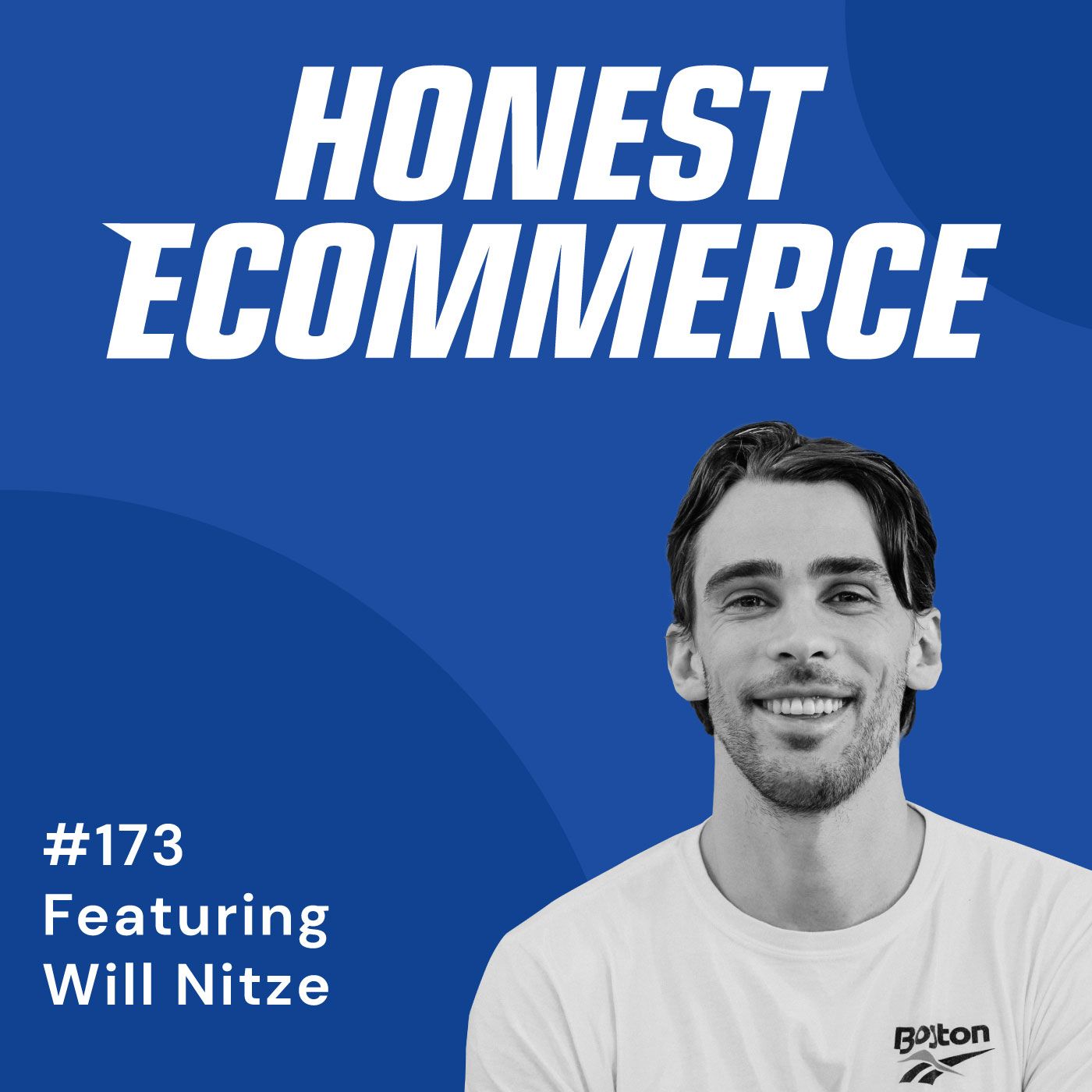 Honest Ecommerce podcast episode - 173 | Ask Your Competitors for Advice | with Will Nitze