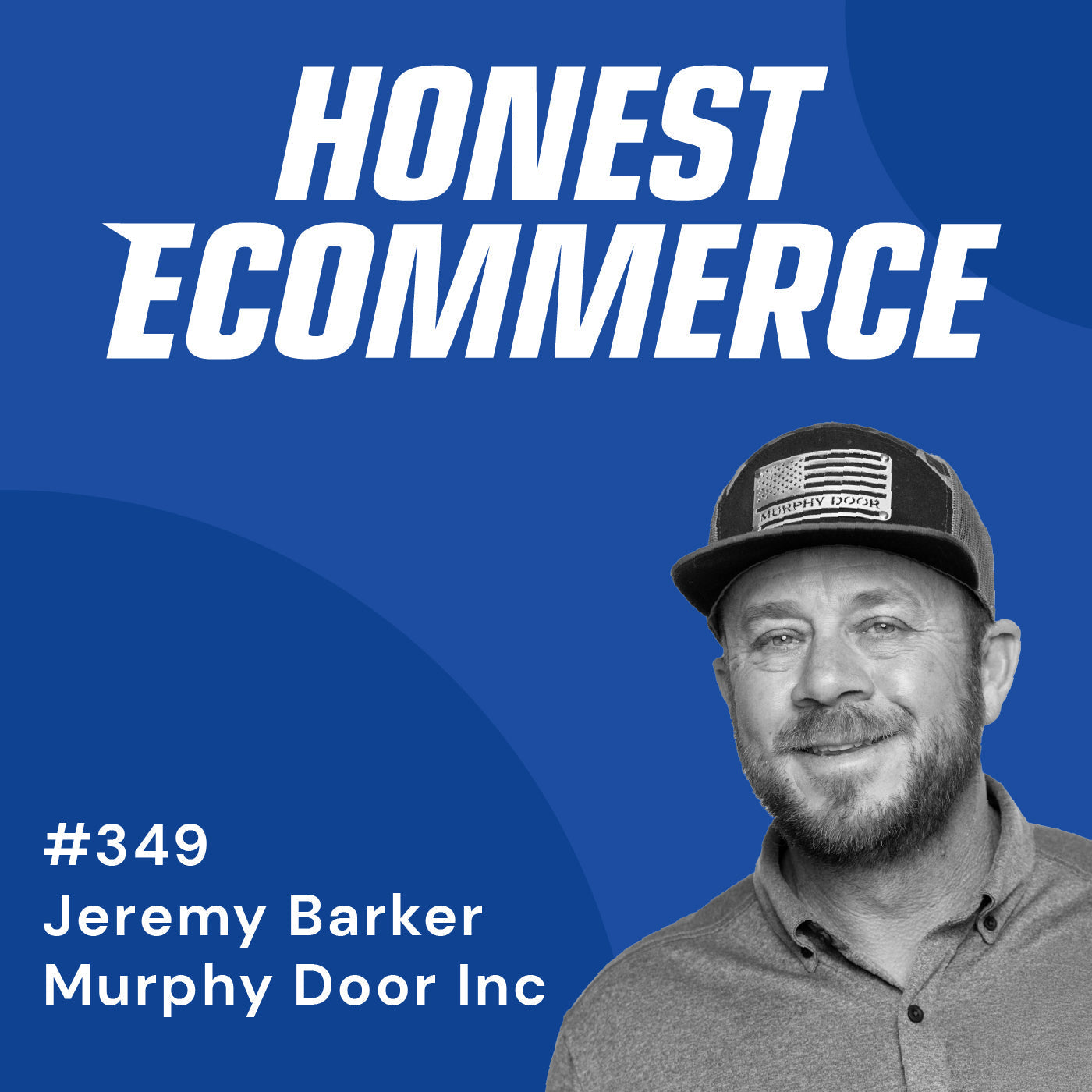 Winning Customer Trust by Owning Early Ecomm Mistakes | Jeremy Barker | Murphy Door