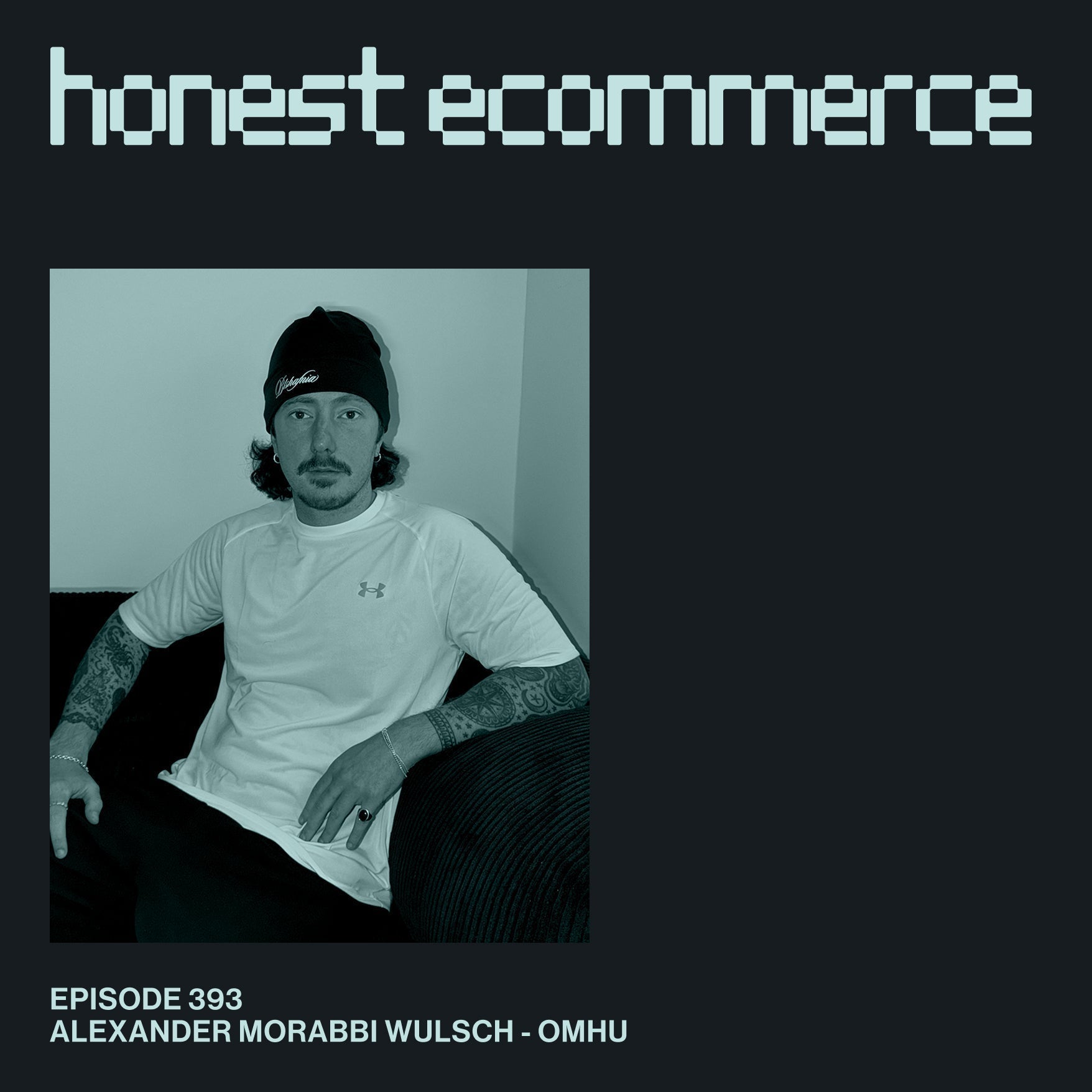Alexander Morabbi Wulsch, CMO of Omhu, on the Honest Ecommerce podcast.
