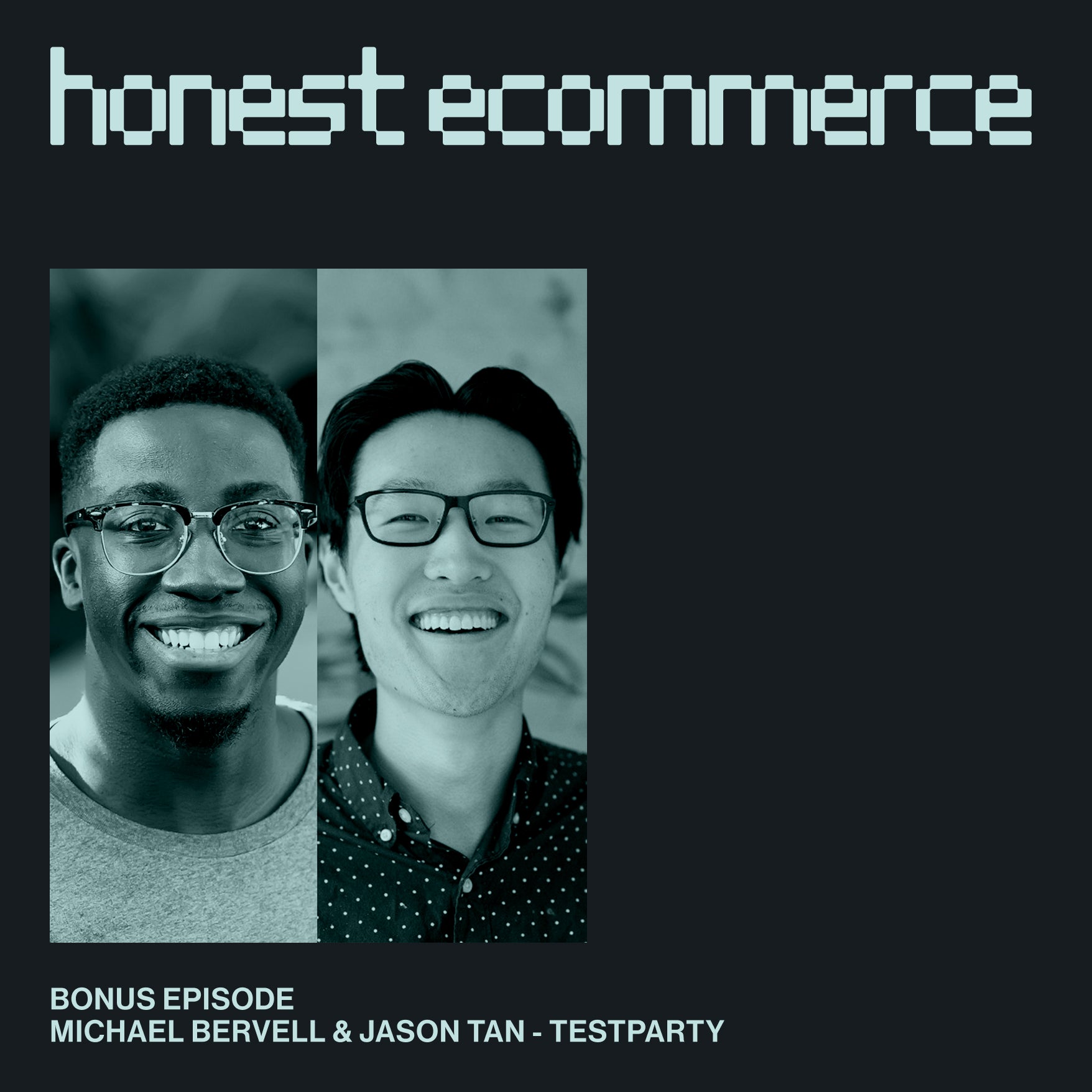 Michael Bervell and Jason Tan, co-founders of Test Party, on the Honest Ecommerce podcast.