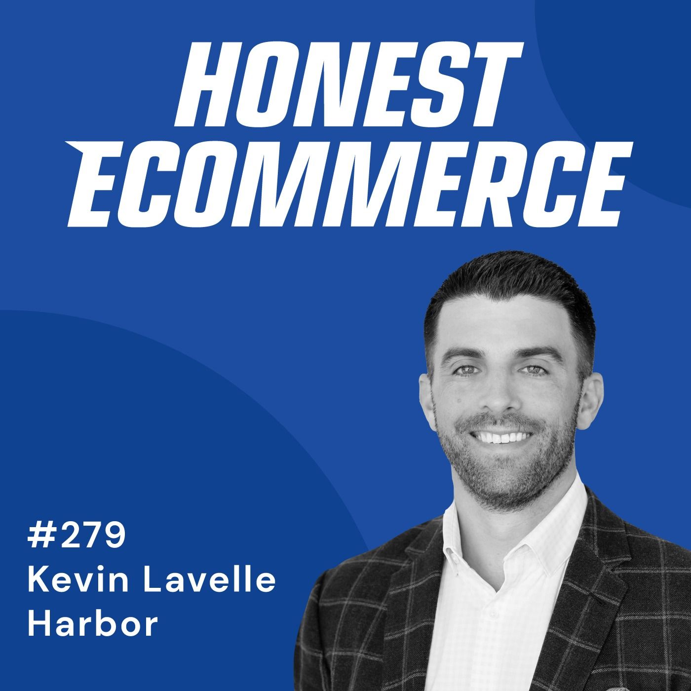 Honest Ecommerce podcast episode - 279 | The Impact of Word of Mouth for Product Growth | with Kevin Lavelle
